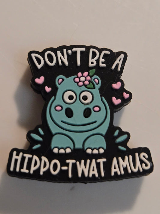 Don't Be a Hippo-Twat-Amus